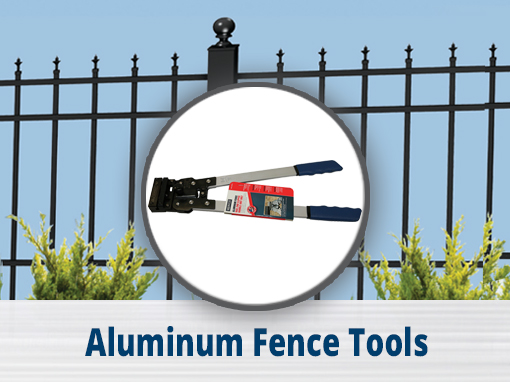 Aluminum Fence Tools