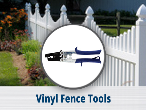 Vinyl Fence Tools